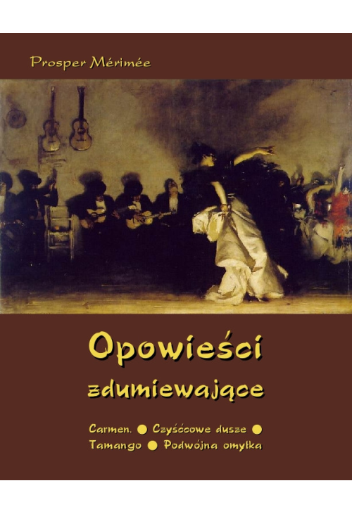 Opowieści zdumiewające: Carmen. Czyściowe dusze. Tamango. Podwójna omyłka