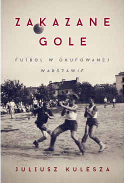 Zakazane gole. Futbol w...