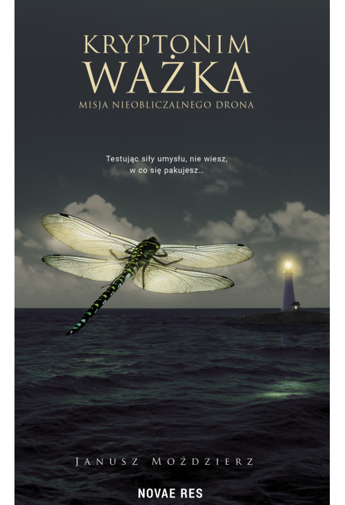 Kryptonim ważka. Misja nieobliczalnego drona