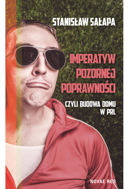 Imperatyw pozornej poprawności, czyli budowa domu w PRL
