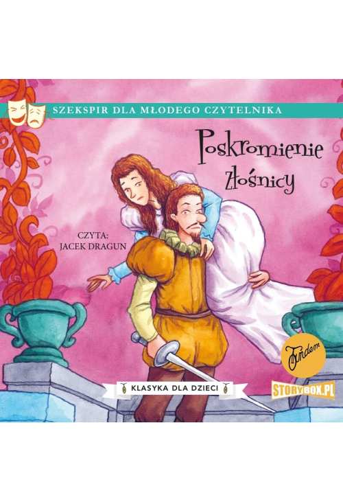 Klasyka dla dzieci. William Szekspir. Tom 8. Poskromienie złośnicy