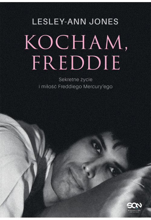 Kocham, Freddie. Sekretne życie i miłość Freddiego Mercury’ego