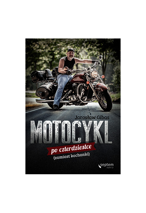 Motocykl po czterdziestce (zamiast kochanki)