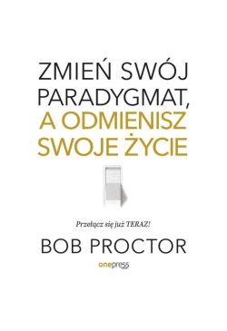 Zmień swój paradygmat, a...