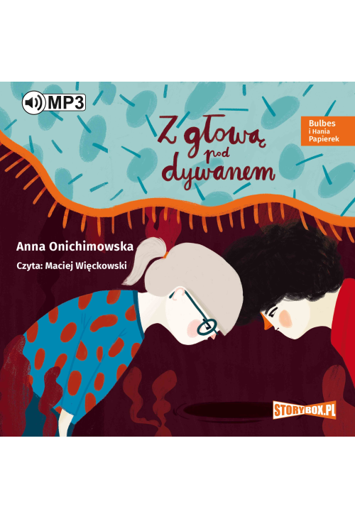 Bulbes i Hania Papierek. Z głową pod dywanem