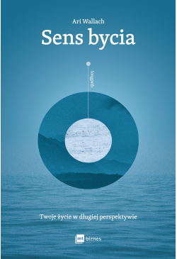 Sens bycia. Twoje życie w...
