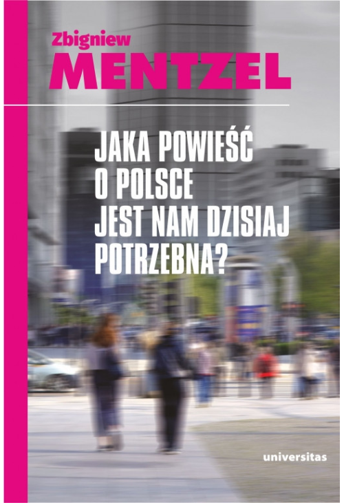 Jaka powieść o Polsce jest nam dzisiaj potrzebna?