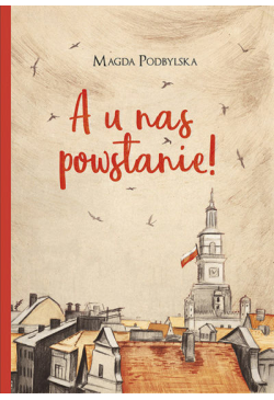 A u nas powstanie !