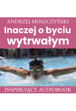 Inaczej o byciu wytrwałym