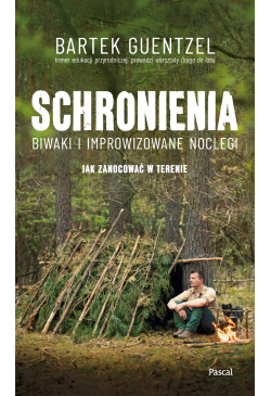 Schronienia. Biwaki i...