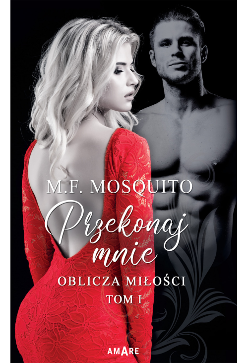 Przekonaj mnie. Oblicza miłości. Tom I