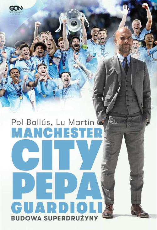 Manchester City Pepa Guardioli. Budowa superdrużyny. Wydanie II