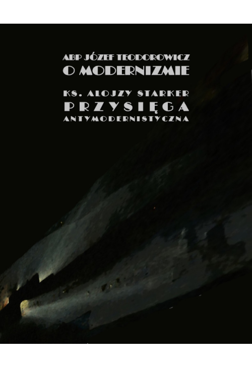 O modernizmie. Przysięga antymodernistyczna