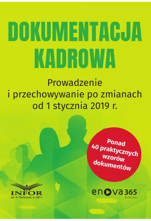 DOKUMENTACJA KADROWA Prowadzenie i przechowywanie po zmianach od stycznia 2019