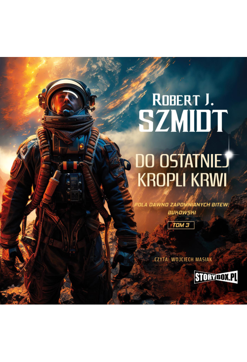 Pola dawno zapomnianych bitew. Bukowski. Tom 3. Do ostatniej kropli krwi