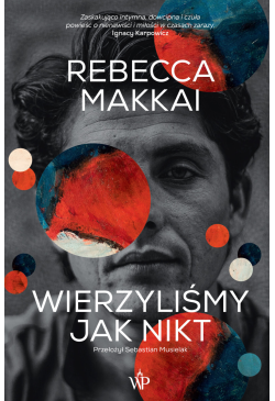 Wierzyliśmy jak nikt