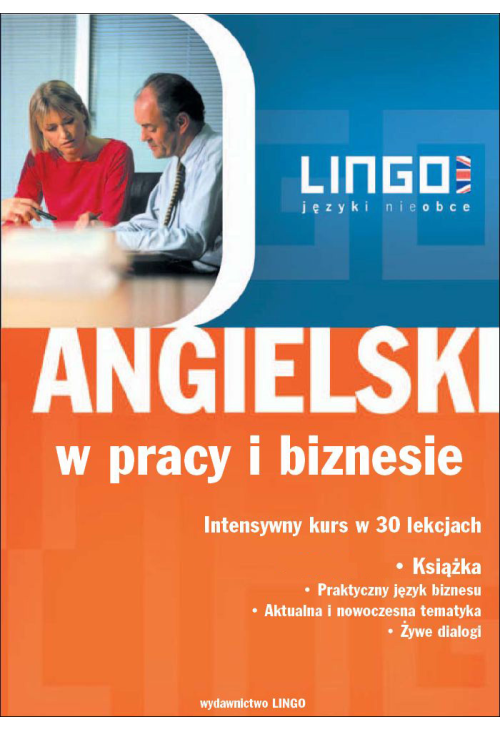 ANGIELSKI w pracy i biznesie. Intensywny kurs w 30 lekcjach