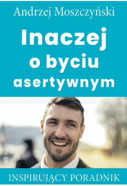 Inaczej o byciu asertywnym
