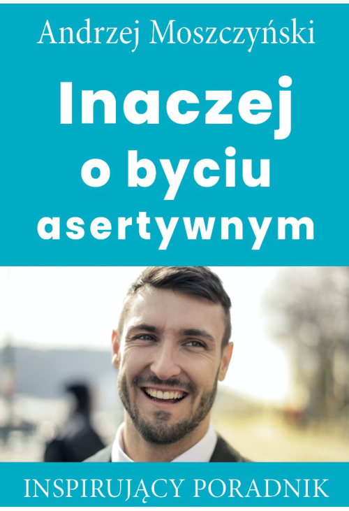 Inaczej o byciu asertywnym