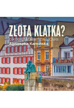 Złota klatka. O kobietach w...