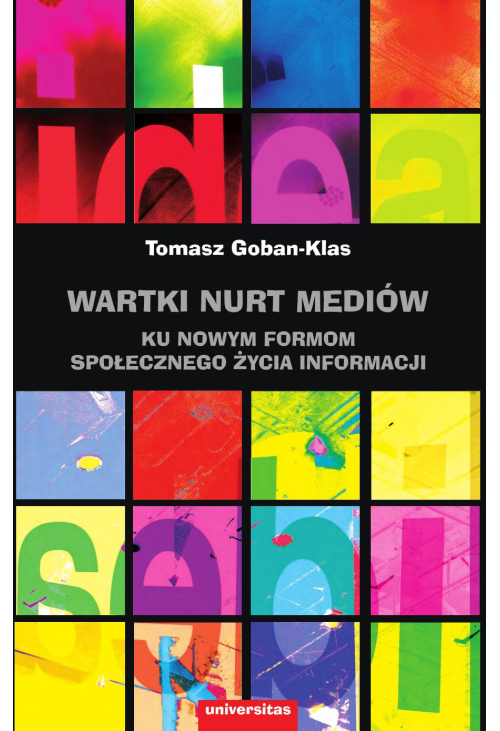 Wartki nurt mediów. Ku nowym formom życia informacji