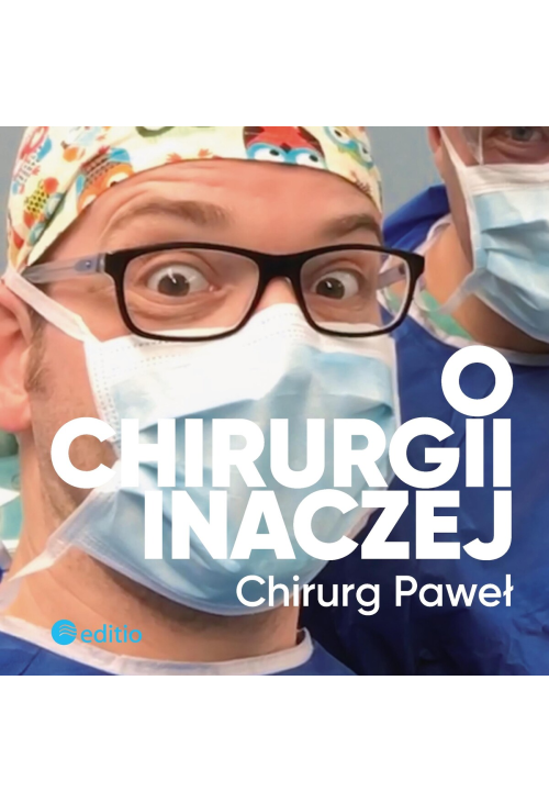 O chirurgii inaczej