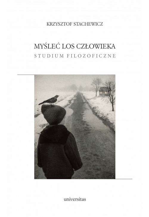 Myśleć los człowieka. Studium filozoficzne