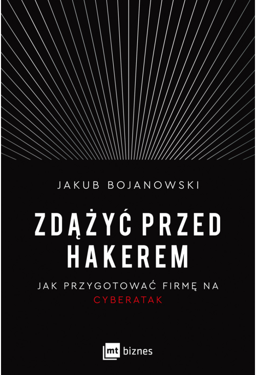Zdążyć przed hakerem. Jak przygotować firmę na cyberatak