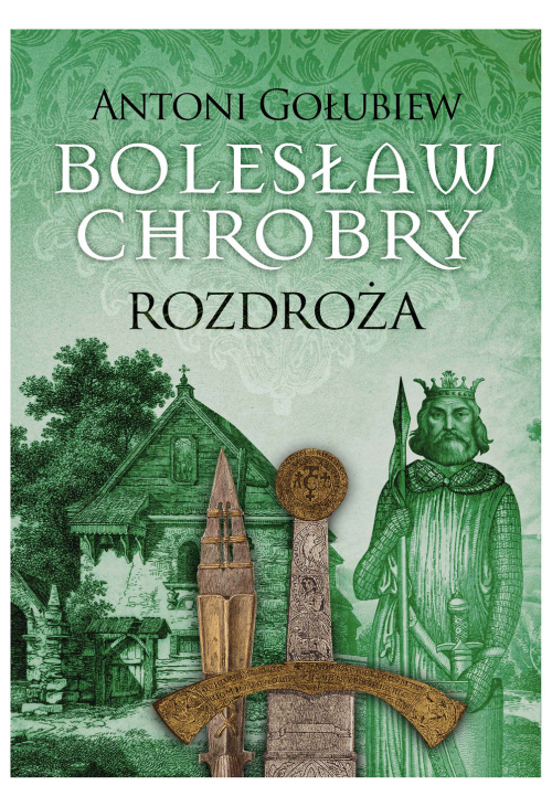 Bolesław Chrobry. Rozdroża