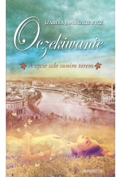 Oczekiwanie. A życie szło...