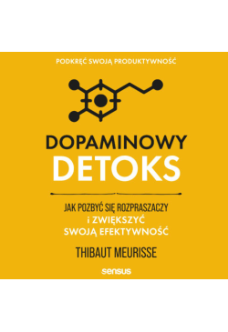 Dopaminowy detoks. Jak...