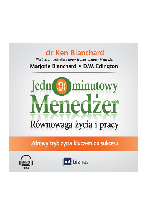 Jednominutowy Menedżer. Równowaga życia i pracy