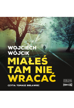 Miałeś tam nie wracać