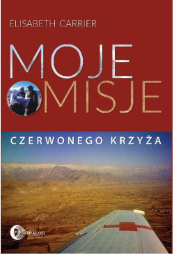 Moje misje Czerwonego Krzyża