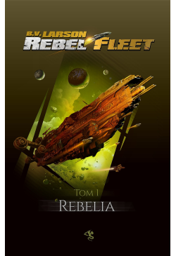 Rebel Fleet. Tom 1. Rebelia