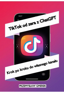 TikTok od zera z ChatGPT:...