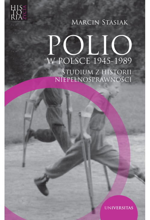 Polio w Polsce 1945-1989. Studium z historii niepełnosprawności