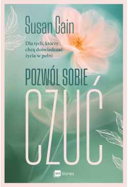 Pozwól sobie czuć. Dla...