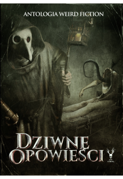 Dziwne opowieści. Antologia...
