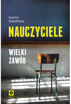 Nauczyciele. Wielki zawód