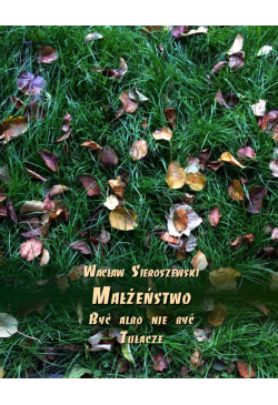 Małżeństwo. Być albo nie...