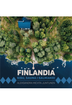 Finlandia. Sisu, sauna i...