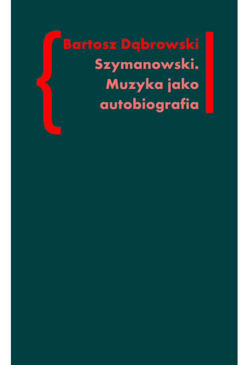 Szymanowski. Muzyka jako autobiografia