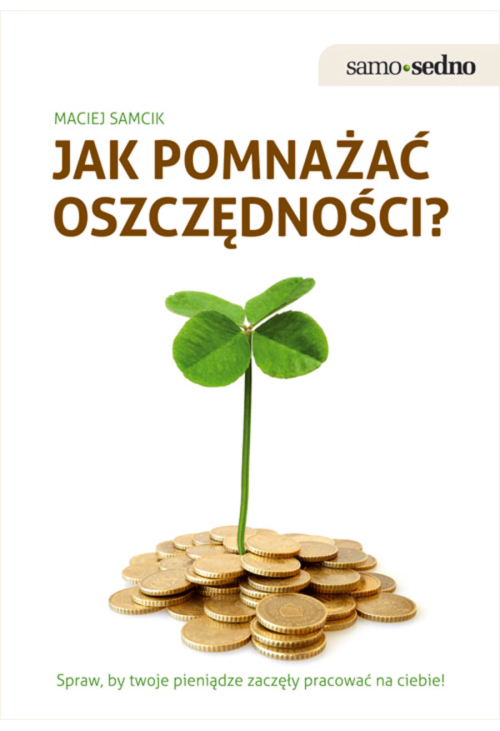 Samo Sedno. Jak pomnażać oszczędności?