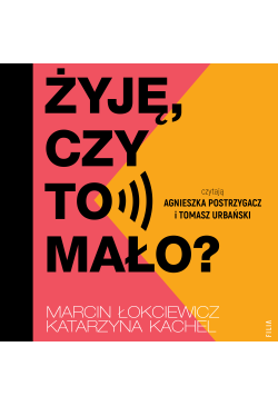 Żyję, czy to mało?