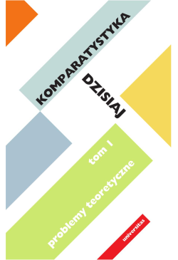 Komparatystyka dzisiaj. Tom...