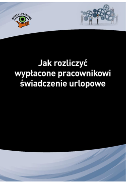 Jak rozliczyć wypłacone...