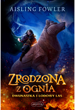 Zrodzona z ognia. Dwunastka...