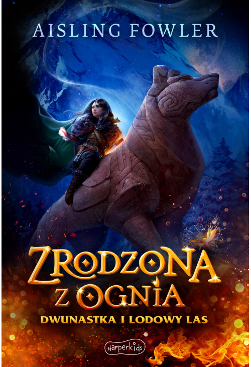 Zrodzona z ognia. Dwunastka i Lodowy Las