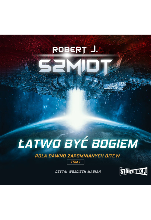 Pola dawno zapomnianych bitew. Tom 1. Łatwo być bogiem